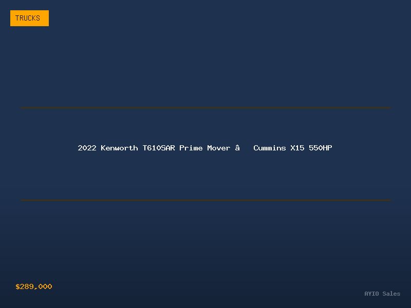 2022 Kenworth T610SAR Prime Mover — Cummins X15 550HP