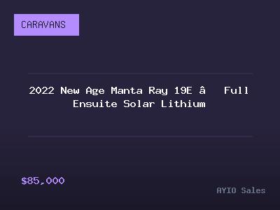 2022 New Age Manta Ray 19E — Full Ensuite Solar Lithium